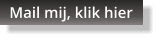 Mail mij, klik hier